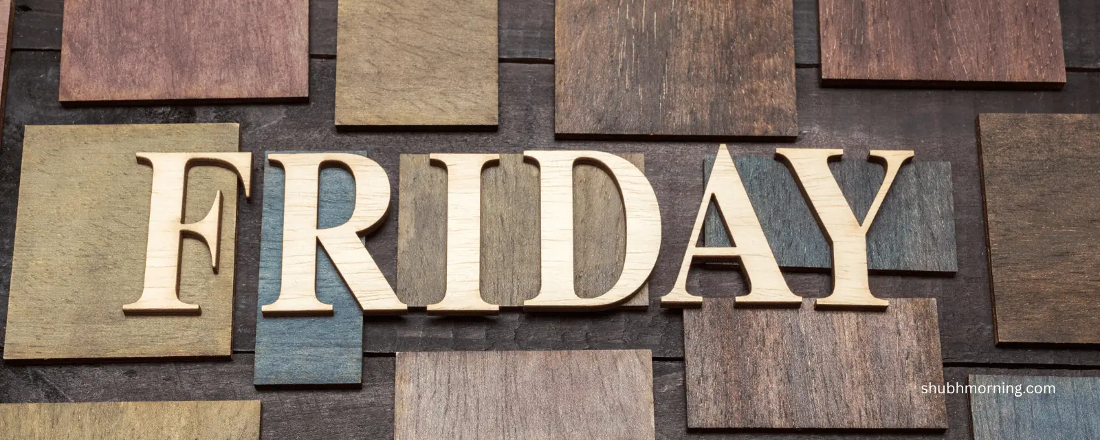 Shubh Shukrawar good morning image with FRIDAY spelled in wooden letters